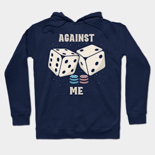 dice against me Hoodie